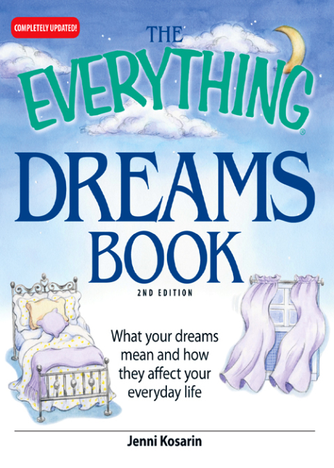 The Everything Dreams Book : What Your Dreams Mean And How They Affect Your Everyday Life, 3rd Edition - FULL INSTANT DOWNLOAD | PDF DOCX EPUB