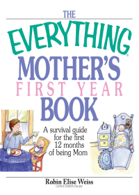 Cover image: The Everything Mother's First Year Book 9781593374259