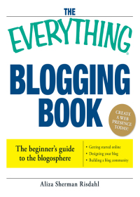 Cover image: The Everything Blogging Book 2nd edition 9781593375898