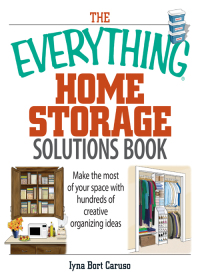 Cover image: The Everything Home Storage Solutions Book 2nd edition 9781593376628