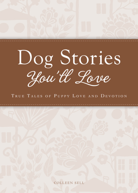 Dog Stories You'll Love: True tales of puppy love and devotion - FULL INSTANT DOWNLOAD | PDF DOCX EPUB