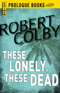 Cover image: These Lonely, These Dead 9781440558023