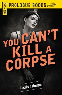 Cover image: You Can't Kill a Corpse