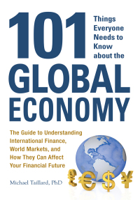 Cover image: 101 Things Everyone Needs to Know about the Global Economy 9781440544118