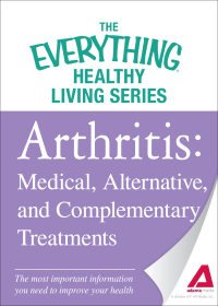 Cover image: Arthritis: Medical, Alternative, and Complementary Treatments