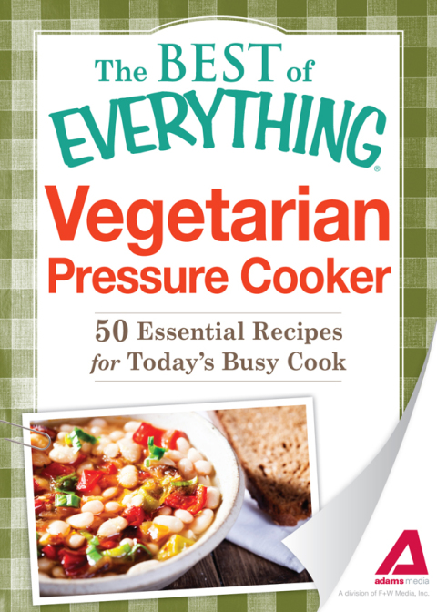Vegetarian Pressure Cooker: 50 Essential Recipes for Today's Busy Cook - FULL INSTANT DOWNLOAD | PDF DOCX EPUB