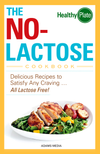 Cover image: The No-Lactose Cookbook 9781440560200