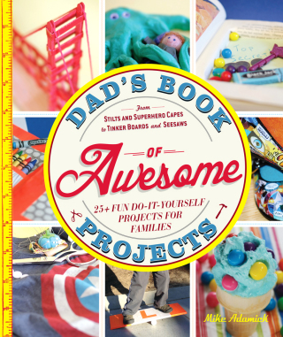 Cover image: Dad's Book of Awesome Projects 9781440561191