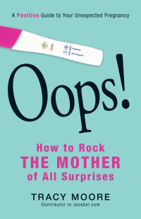 Cover image: Oops! How to Rock the Mother of All Surprises 9781440562068