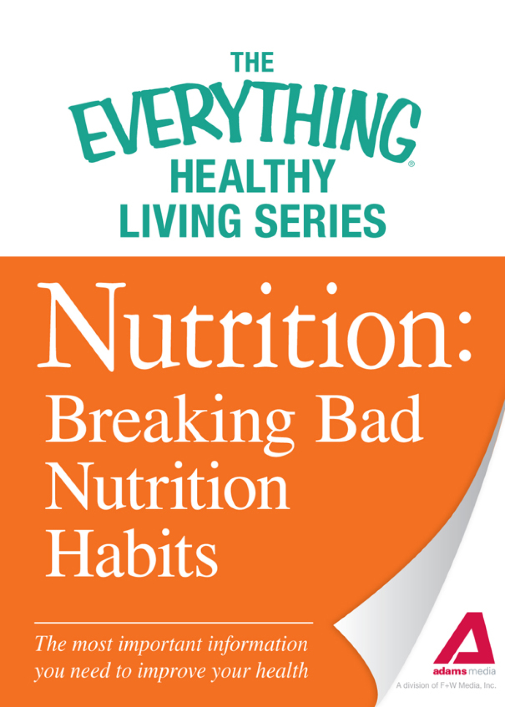 Nutrition: Breaking Bad Nutrition Habits The most important information you need to improve your health