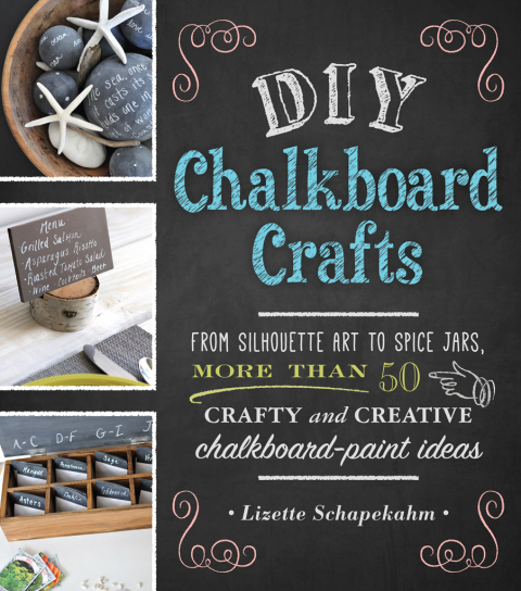 DIY Chalkboard Crafts: From Silhouette Art to Spice Jars, More Than 50 Crafty and Creative Chalkboard-Paint Ideas - FULL INSTANT DOWNLOAD | PDF DOCX EPUB