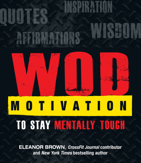 WOD Motivation: Quotes, Inspiration, Affirmations, and Wisdom to Stay Mentally Tough - FULL INSTANT DOWNLOAD | PDF DOCX EPUB