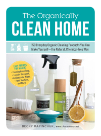 Cover image: The Organically Clean Home 9781440572517
