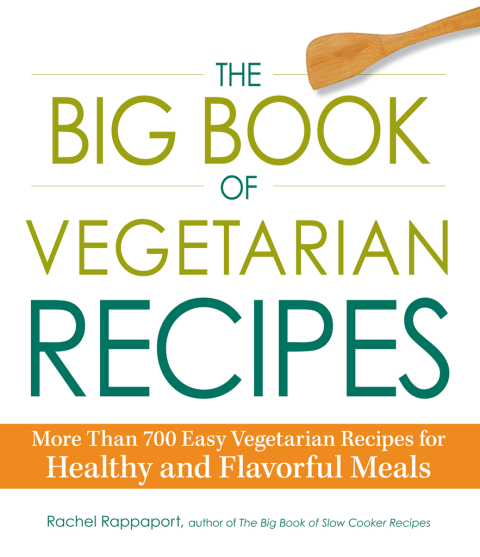 The Big Book of Vegetarian Recipes: More Than 700 Easy Vegetarian Recipes for Healthy and Flavorful Meals - FULL INSTANT DOWNLOAD | PDF DOCX EPUB