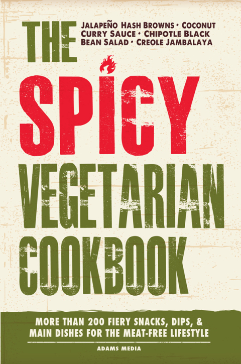 The Spicy Vegetarian Cookbook: More than 200 Fiery Snacks, Dips, and Main Dishes for the Meat-Free Lifestyle - FULL INSTANT DOWNLOAD | PDF DOCX EPUB