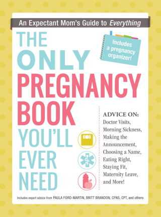 Cover image: The Only Pregnancy Book You'll Ever Need 9781440574085