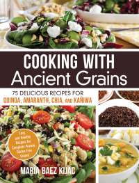 Cover image: Cooking with Ancient Grains 9781440579561