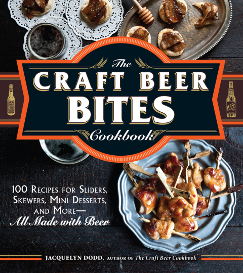 The Craft Beer Bites Cookbook: 100 Recipes for Sliders, Skewers, Mini Desserts, and More--All Made with Beer - FULL INSTANT DOWNLOAD | PDF DOCX EPUB