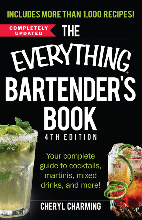 The Everything Bartender's Book: Your Complete Guide to Cocktails, Martinis, Mixed Drinks, and More!, 4th Edition - FULL INSTANT DOWNLOAD | PDF DOCX EPUB