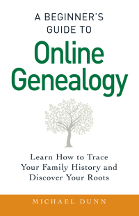 Cover image: A Beginner's Guide to Online Genealogy 9781440586453