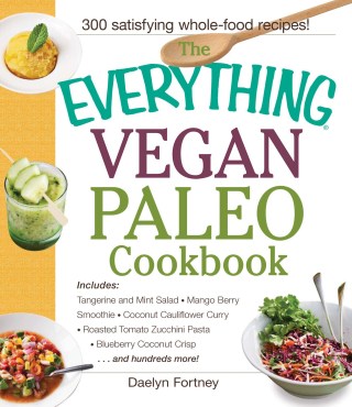 Cover image: The Everything Vegan Paleo Cookbook 9781440590221