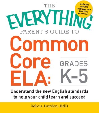Cover image: The Everything Parent's Guide to Common Core ELA, Grades K-5 9781440590566