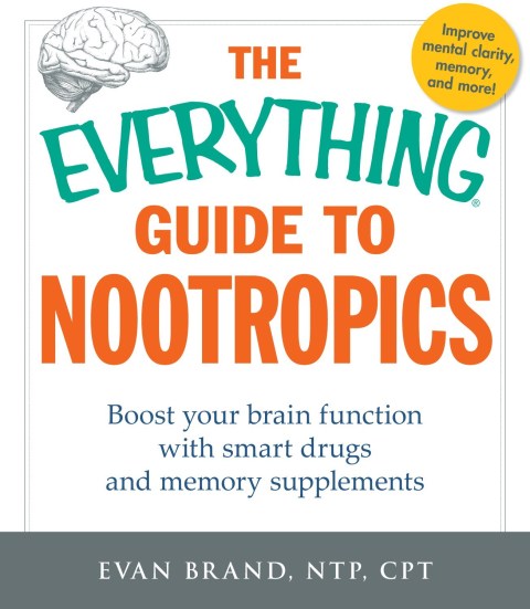The Everything Guide To Nootropics: Boost Your Brain Function with Smart Drugs and Memory Supplements - FULL INSTANT DOWNLOAD | PDF DOCX EPUB