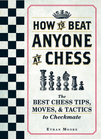 Cover image: How To Beat Anyone At Chess 9781440592140