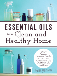 Cover image: Essential Oils for a Clean and Healthy Home 9781440593727