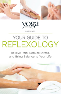 Cover image: Yoga Journal Presents Your Guide to Reflexology 9781440593819