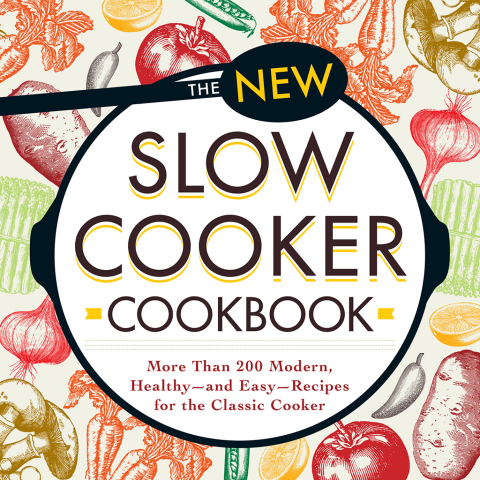 The New Slow Cooker Cookbook: More than 200 Modern, Healthy--and Easy--Recipes for the Classic Cooker - FULL INSTANT DOWNLOAD | PDF DOCX EPUB