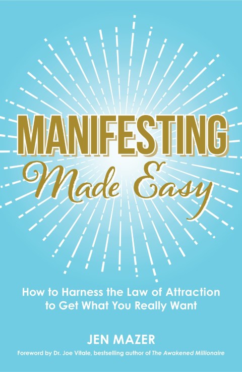 Manifesting Made Easy: How to Harness the Law of Attraction to Get What You Really Want - FULL INSTANT DOWNLOAD | PDF DOCX EPUB