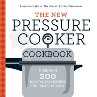 Cover image: The New Pressure Cooker Cookbook 9781440597497