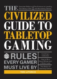 Cover image: The Civilized Guide to Tabletop Gaming 9781440597961