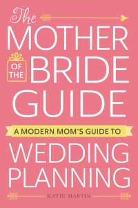 Cover image: The Mother of the Bride Guide 9781440598296