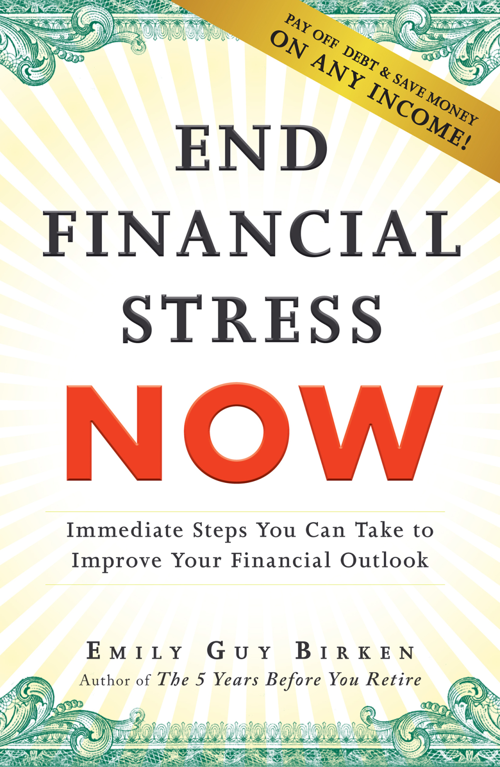 End Financial Stress Now Immediate Steps You Can Take to Improve Your Financial Outlook