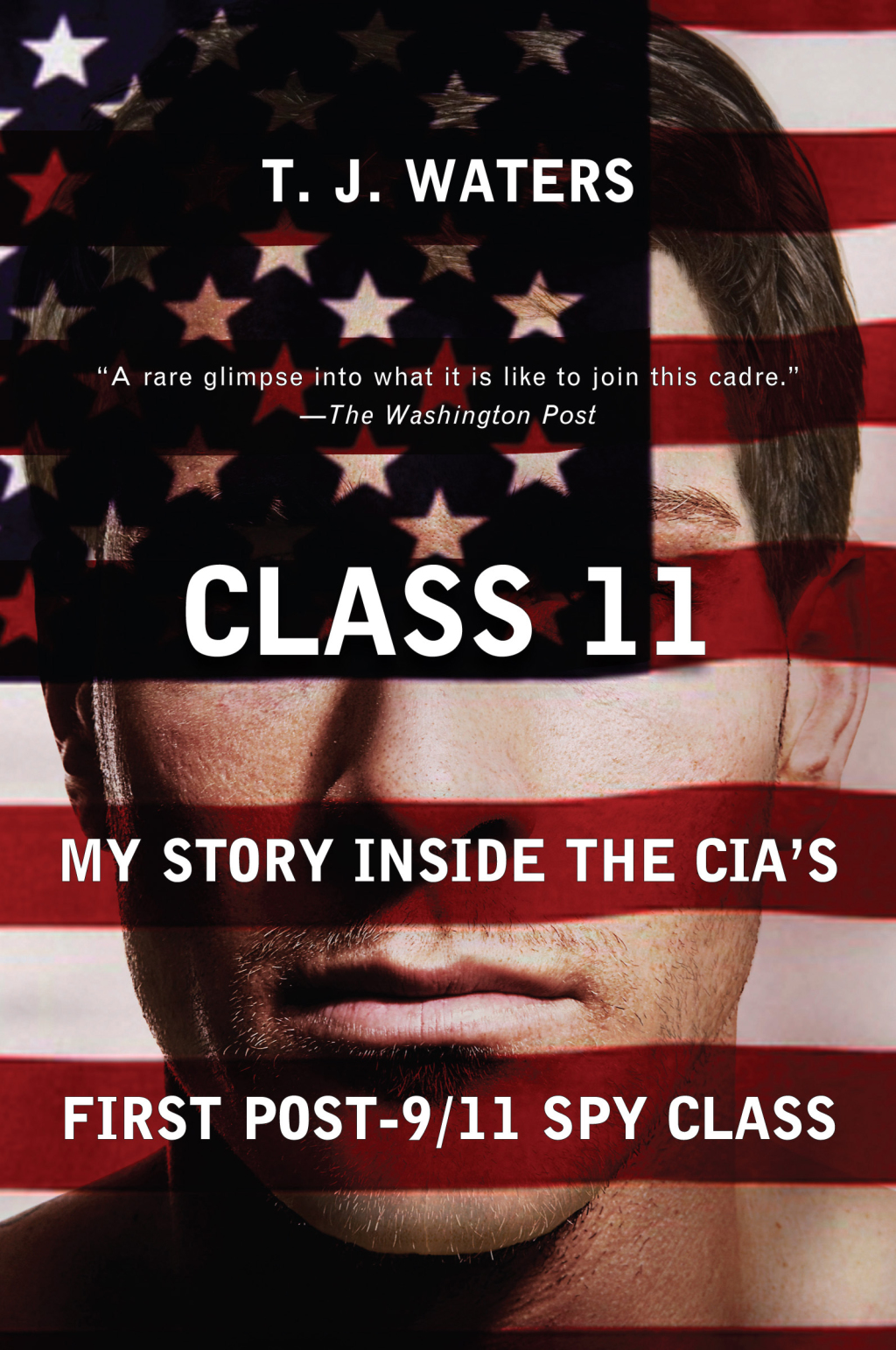 Class 11 My Story Inside the CIA’s First Post-9/11 Spy Class
