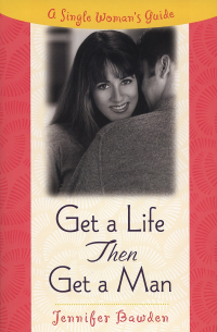 Cover image: Get a Life, Then Get a Man 9780452281356