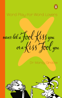 Cover image: Never Let a Fool Kiss You or a Kiss Fool You 9780142000571