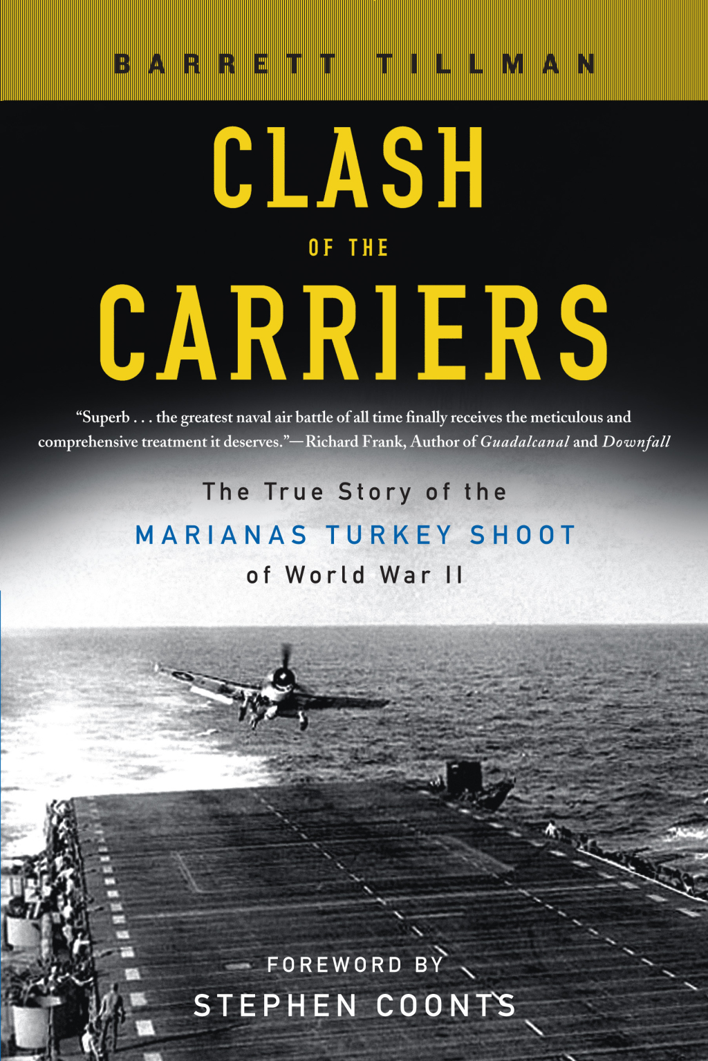 Clash of the Carriers The True Story of the Marianas Turkey Shoot of World War II