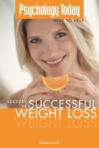 Cover image: Psychology Today: Secrets of Successful Weight Loss 9781592574278