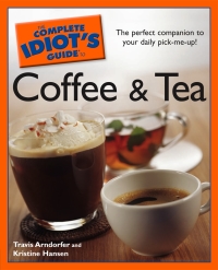 Cover image: The Complete Idiot's Guide to Coffee and Tea 9781592575442