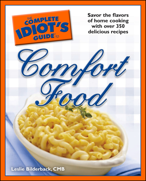 The Complete Idiot's Guide to Comfort Food: Savor the Flavors of Home Cooking with Over 350 Delicious Recipes - FULL INSTANT DOWNLOAD | PDF DOCX EPUB