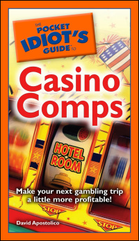 Cover image: The Pocket Idiot's Guide to Casino Comps 9781592576531