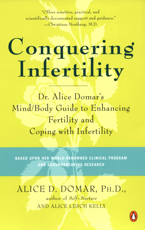 Conquering Infertility: Dr. Alice Domar's Mind/Body Guide to Enhancing Fertility and Coping with Infertility - FULL INSTANT DOWNLOAD | PDF DOCX EPUB