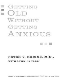 Cover image: Getting Old Without Getting Anxious 9781583332399