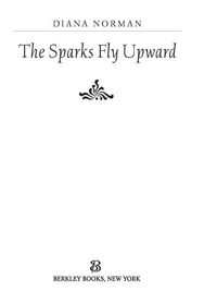 Cover image: The Sparks Fly Upward 9780425211588