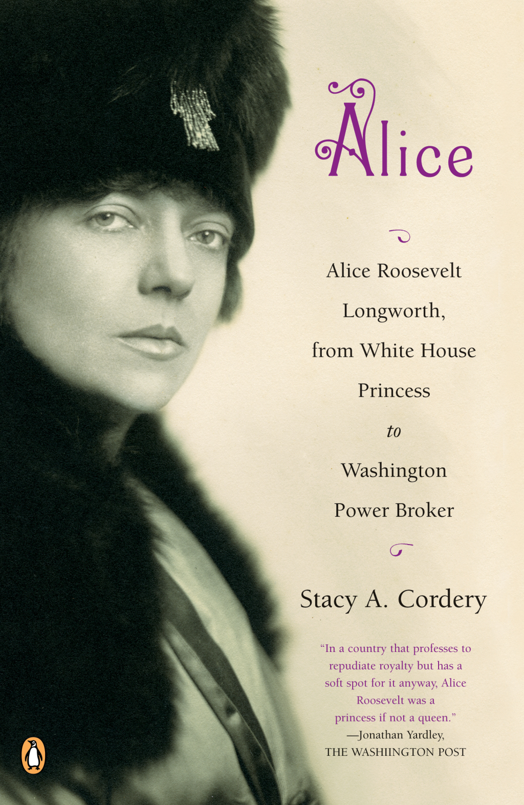 Alice Alice Roosevelt Longworth, from White House Princess to Washington Power Broker