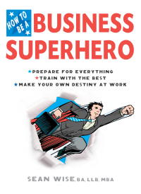 Cover image: How to Be a Business Superhero 9780399534560