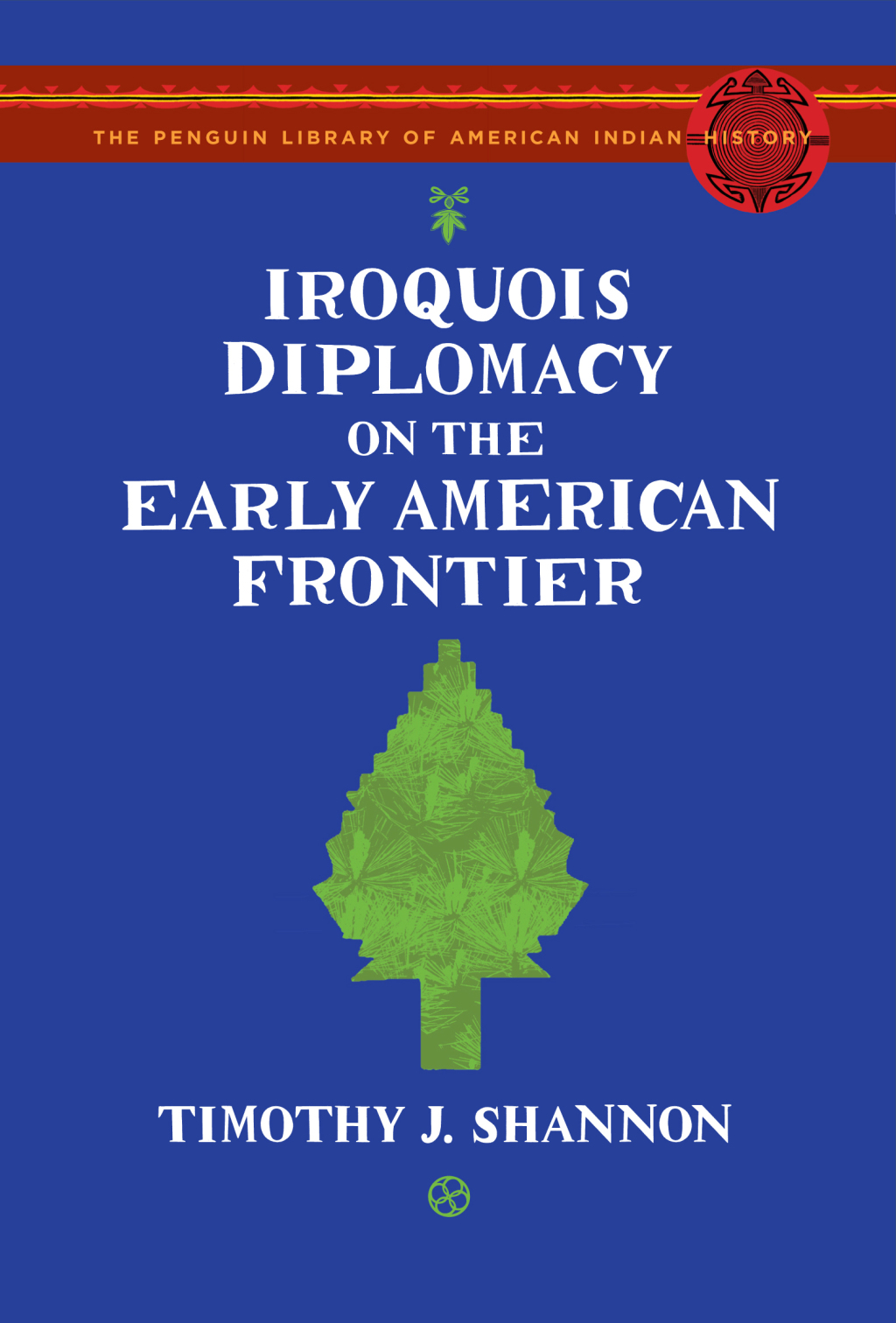 Iroquois Diplomacy on the Early American Frontier eBook